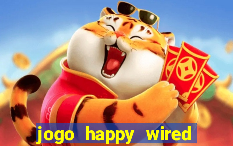 jogo happy wired paga mesmo